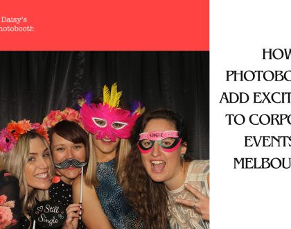 How Photobooths Add Excitement to Corporate Events in Melbourne?